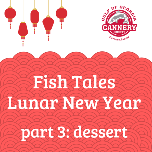 Fish Tales: Lunar New Year, Part 3: Dessert!