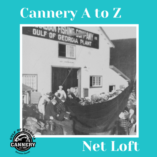 Cannery A to Z: N is for Net Loft