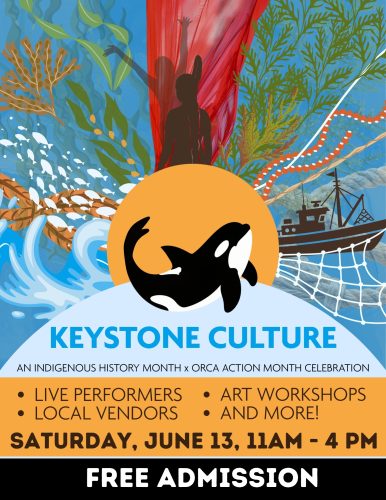 Keystone Culture: An Indigenous History Month x Orca Action Month Celebration